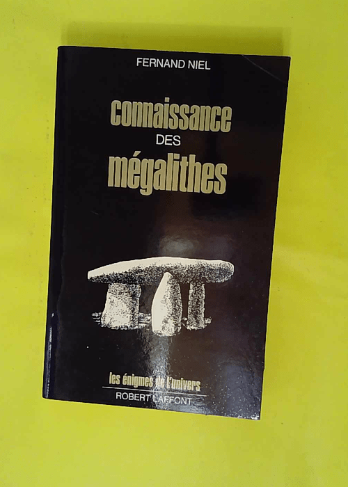 Connaissance des mégalithes. Les Enigmes de ... Connaissance des mégalithes. Les Enigmes de ...
