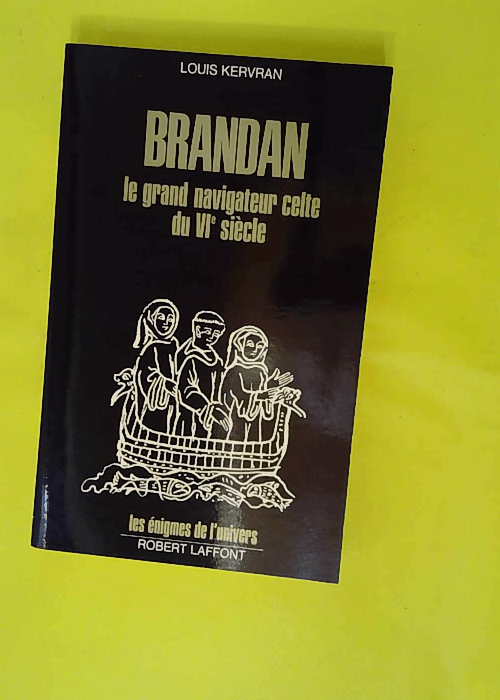 Brandan le grand navigateur celte du VIe siec... Brandan le grand navigateur celte du VIe siec...