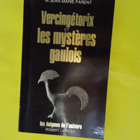 Vercingétorix et les mystères gaulois ̵... Vercingétorix et les mystères gaulois - Les énigmes de l'univers - Parent et Façon