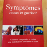 Symptômes Causes Et Guérison – Plus De 1500 Remèdes Éprouvés Par Les Médecins – Alice Feinstein