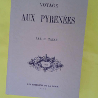 Voyage aux Pyrénées – Taine H. Voyage aux Pyrénées - Taine H.
