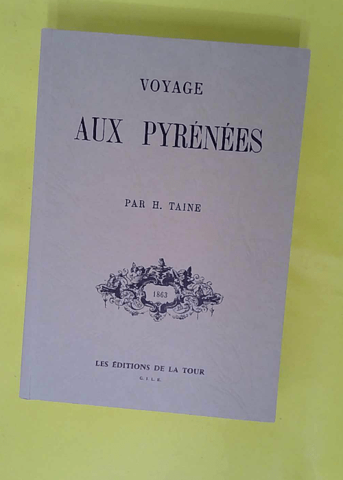 Voyage aux Pyrénées – Taine H. Voyage aux Pyrénées – Taine H.
