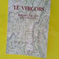 Le Vercors – Raconté par ceux qui l on... Le Vercors - Raconté par ceux qui l ont vécu - Collectif Xx