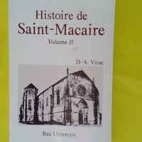 histoire de Saint-macaire – Volume 2 &#... histoire de Saint-macaire - Volume 2 - Virac D.-a.