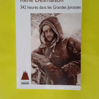 342 heures dans les Grandes Jorasses – ... 342 heures dans les Grandes Jorasses - René Desmaison