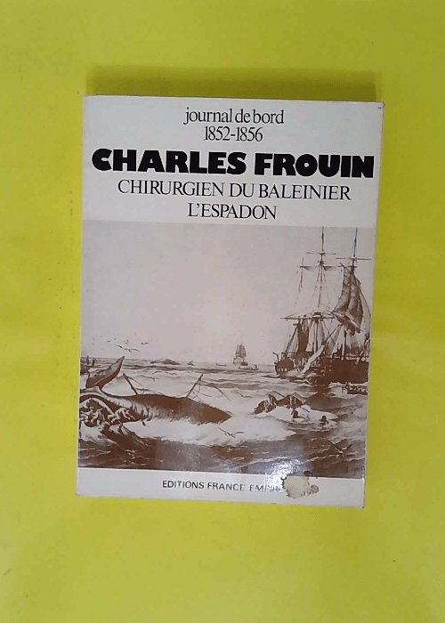 Journal de bord 1852-1856. CHARLES FROUIN. CH... Journal de bord 1852-1856. CHARLES FROUIN. CH...