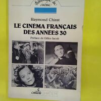 Le cinéma français des années 30 (Bibliothèque du cinéma. 5 continents) - CHIRAT Raymond