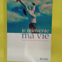 Je Reinvente Ma Vie Vous Valez Mieux Que Ce Que Vous Pensez - Janet-S Klosko