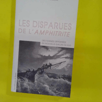 Les disparues de l Amphitrite - Des femmes déportées en Nouvelle-Galles du Sud - Annpôl Kassis