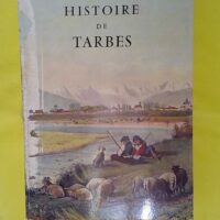 Histoire De Tarbes. – Histoire De Tarbes. -