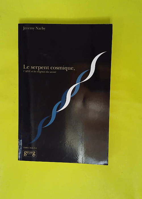 Le serpent cosmique l ADN et les origines du ... Le serpent cosmique l ADN et les origines du ...