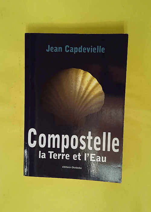 Compostelle la Terre et l Eau – Jean Ca... Compostelle la Terre et l Eau – Jean Ca...