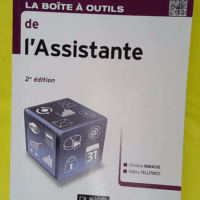La Boite À Outils De L assistante – 2e... La Boite À Outils De L assistante - 2e Éd. - Christine Harache