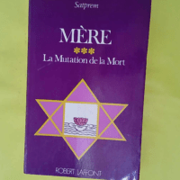 Mere – Tome 3 La Mutation De La Mort &#... Mere - Tome 3 La Mutation De La Mort - Satprem
