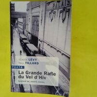 La grande rafle du Vel d Hiv – Pr2face ... La grande rafle du Vel d Hiv - Pr2face De Joseph Kessel - Claude Lévy