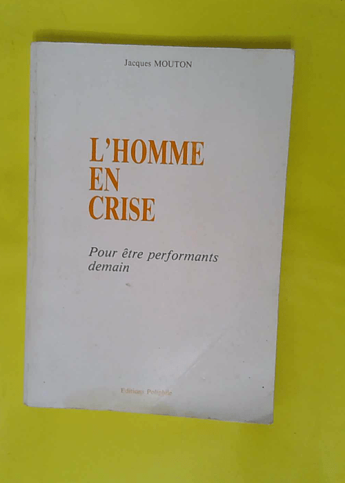 L Homme en crise – Pour être performan... L Homme en crise – Pour être performan...