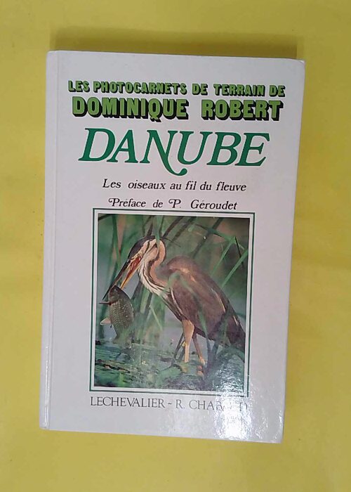 Danube les oiseaux le long du fleuve – ... Danube les oiseaux le long du fleuve – ...
