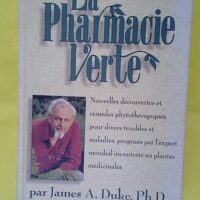 La pharmacie verte - James A. Duke