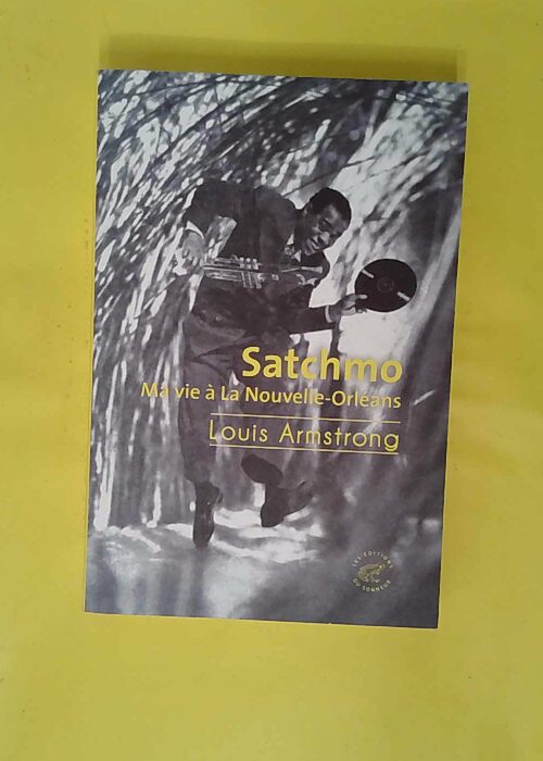 Satchmo – Ma vie à la Nouvelle-Orléan... Satchmo – Ma vie à la Nouvelle-Orléan...