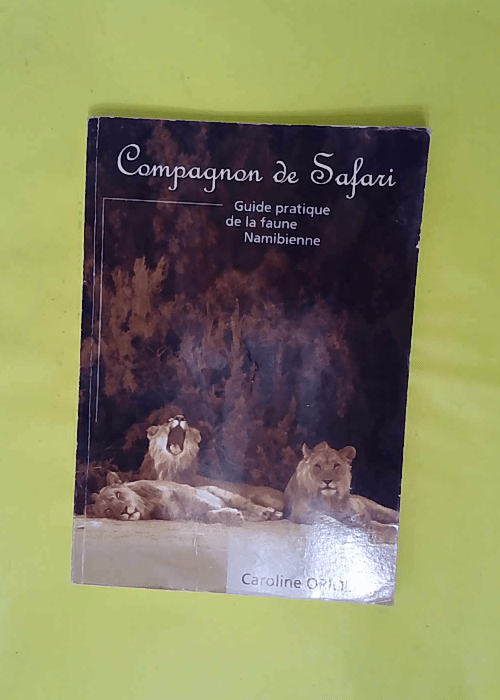 Compagnon de safari. Guide pratique de la fau... Compagnon de safari. Guide pratique de la fau...