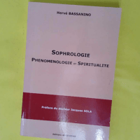 Sophrologie – PHÉNOMÉNOLOGIE et SPIRI... Sophrologie - PHÉNOMÉNOLOGIE et SPIRITUALITÉ - Hervé Bassanino
