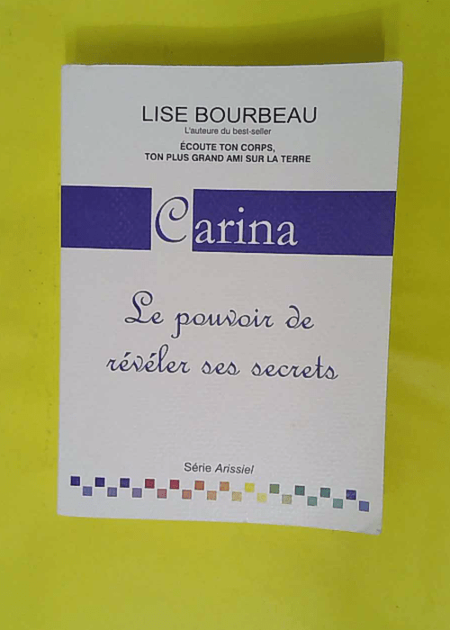 Carina – Le pouvoir de révéler ses se... Carina – Le pouvoir de révéler ses se...