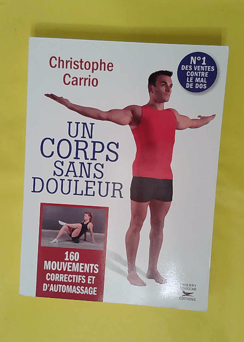Un corps sans douleur – 160 Mouvements ... Un corps sans douleur – 160 Mouvements ...