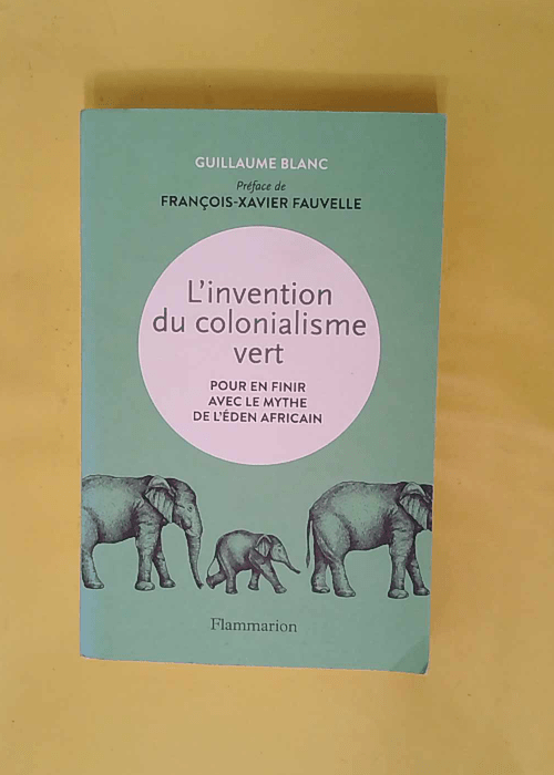 L invention du colonialisme vert – Pour... L invention du colonialisme vert – Pour...