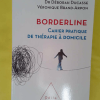 Borderline – Cahier pratique de thérap... Borderline - Cahier pratique de thérapie à domicile - Docteur Deborah Ducasse