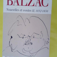 Nouvelles et contes (Tome 2-1832-1850) –... Nouvelles et contes (Tome 2-1832-1850) - Honoré de Balzac