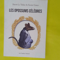 Les Opossums célèbres – Hervé Le Tel... Les Opossums célèbres - Hervé Le Tellier