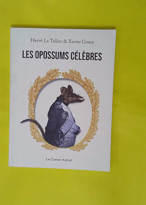 Les Opossums célèbres – Hervé Le Tel... Les Opossums célèbres – Hervé Le Tel...