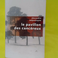 Le Pavillon des cancéreux – Aleksandr ... Le Pavillon des cancéreux - Aleksandr Isaevitch Soljenitsyne