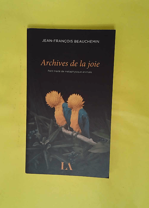 Archives de la joie – Petit traité de ... Archives de la joie – Petit traité de ...