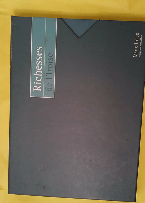 Richesses de l Iroise. Mission pour un parc m... Richesses de l Iroise. Mission pour un parc m...
