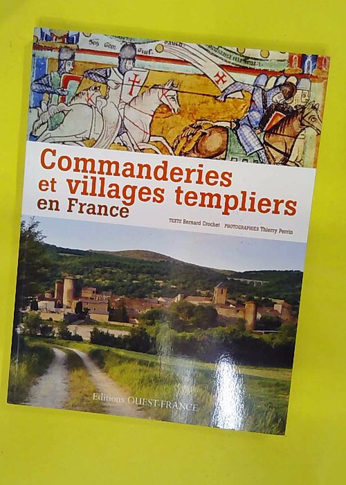 Commanderies et villages templiers en France ... Commanderies et villages templiers en France ...