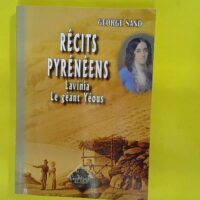 Récits pyrénéens – Lavinia – L... Récits pyrénéens - Lavinia - Le géant Yéous - George Sand