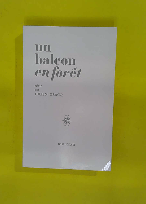 Un balcon en forêt – Julien Gracq Un balcon en forêt – Julien Gracq