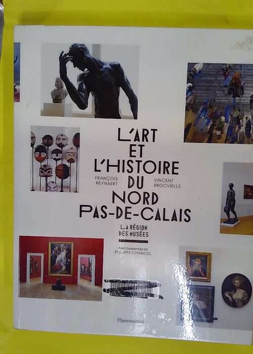 L Art et l histoire du Nord-Pas-de-Calais ... L Art et l histoire du Nord-Pas-de-Calais ...