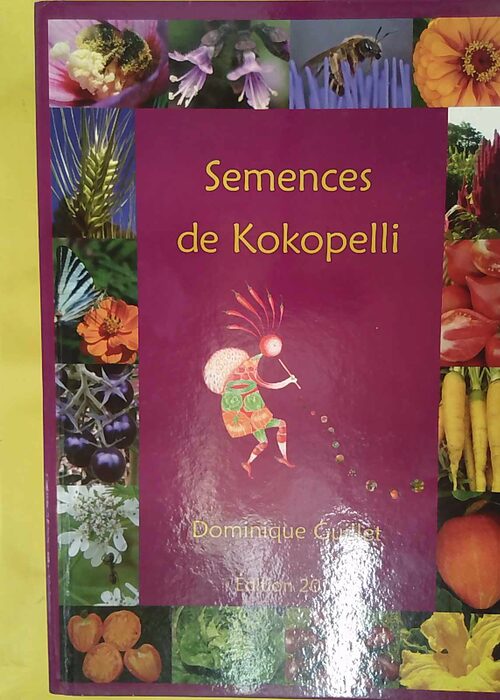Semences de Kokopelli – Dominique Guill... Semences de Kokopelli – Dominique Guill...