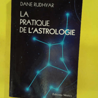 La pratique de l astrologie – Dane Rudh... La pratique de l astrologie - Dane Rudhyar