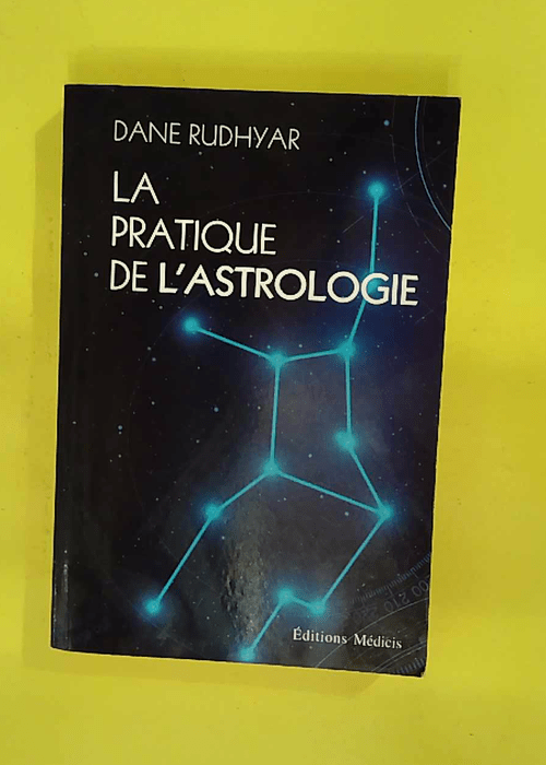 La pratique de l astrologie – Dane Rudh... La pratique de l astrologie – Dane Rudh...