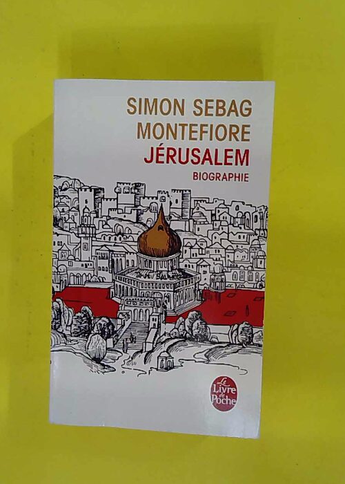 Jérusalem – Biographie – Simon S... Jérusalem – Biographie – Simon S...