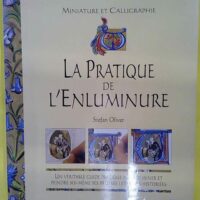 La pratique de l enluminure – Stefan Ol... La pratique de l enluminure - Stefan Oliver