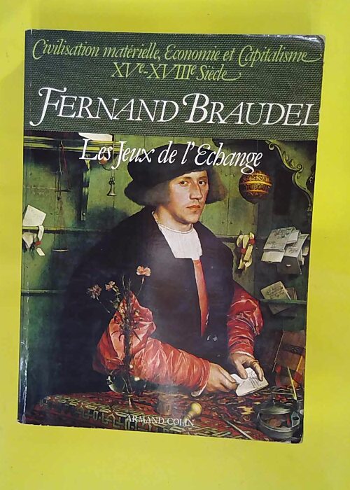 Civilisation matérielle économie et capital... Civilisation matérielle économie et capital...