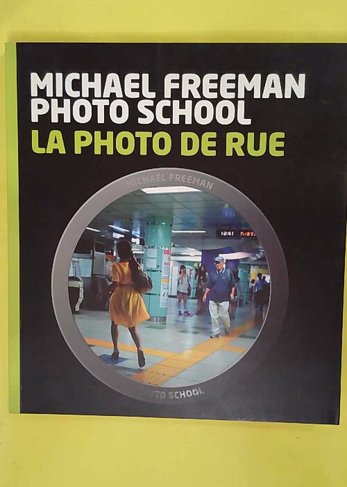 La Photo De Rue – Michael FREEMAN La Photo De Rue – Michael FREEMAN