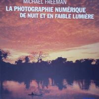 La Photographie Numérique De Nuit Et En Faib... La Photographie Numérique De Nuit Et En Faible Lumière - Michael Freeman