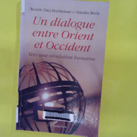 Un dialogue entre Orient et Occident - Vers une révolution humaine - Daisaku Ikeda