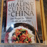 The Healing Cuisine Of China: 300 Recipes For Vibrant Health And Longevity – Zhuo Zhao