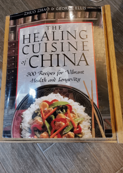 The Healing Cuisine Of China: 300 Recipes For Vibrant Health And Longevity - Zhuo Zhao